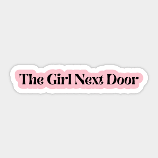 The Girl Next Door Sticker